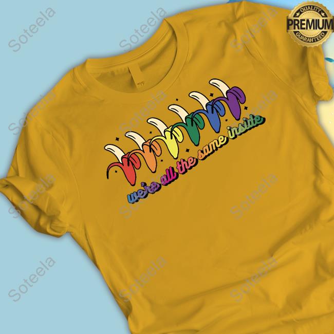 Official Mark canha wearing banana we're all the same inside pride T-shirt,  hoodie, longsleeve, sweatshirt, v-neck tee